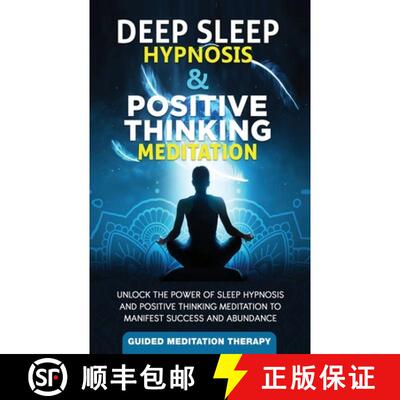 【3-4周达】Deep Sleep Hypnosis & Positive Thinking Meditation: Unlock the Power of Sleep Hypnosis and... [9781989655498]