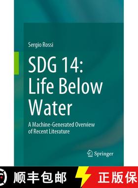 【3-4周达】SDG 14: Life Below Water : A Machine-Generated Overview of Recent Literature [9783031194665]