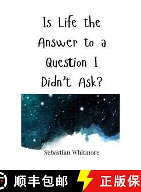 【3-4周达】Is Life the Answer to a Question I Didn't Ask? [9781805661047]