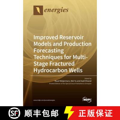 【3-4周达】Improved Reservoir Models and Production Forecasting Techniques for Multi-Stage Fractured ... [9783039218929]