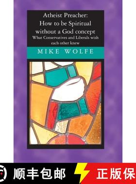 预订 Atheist Preacher: How to be Spiritual without a God concept: What Conservatives and Liberals wis... [9781419619342]