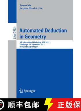 【3-4周达】Automated Deduction in Geometry : 9th International Workshop, ADG 2012, Edinburgh, UK, Sep... [9783642406713]