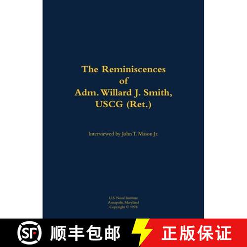 【3-4周达】精装 The Reminiscences of Adm. Willard J. Smith, USCG (Ret.) : 1910-2000 [9781682699607]