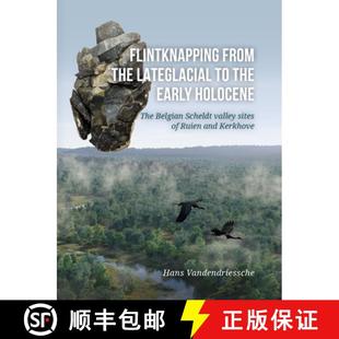 Late Scheldt Glacial the Flintknapping Valley Belgian Site... Holocene from The 4周达 9789464280319 Early