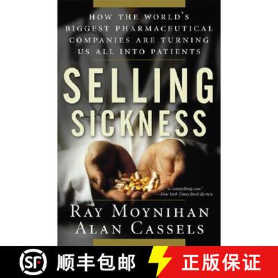 【3-4周达】Selling Sickness: How the World's Biggest Pharmaceutical Companies Are Turning Us All Into... [9781560258568]