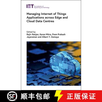 【3-4周达】Managing Internet of Things Applications Across Edge and Cloud Data Centres [9781785617799]