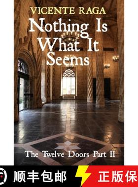 预订 Nothing Is What It Seems: The Twelve Doors Part II [9781915336118]
