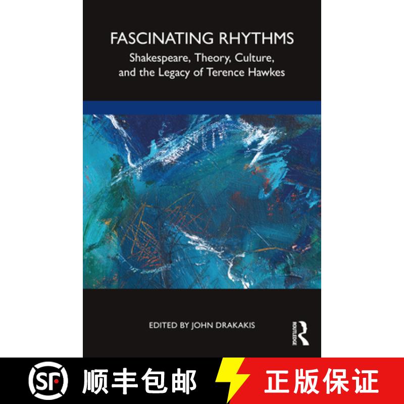【3-4周达】Fascinating Rhythms: Shakespeare, Theory,  Culture, and the Legacy of Terence Hawkes [9780367768140]
