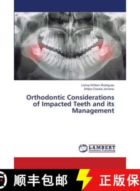 【3-4周达】Orthodontic Considerations of Impacted Teeth and its Management [9786208012328]
