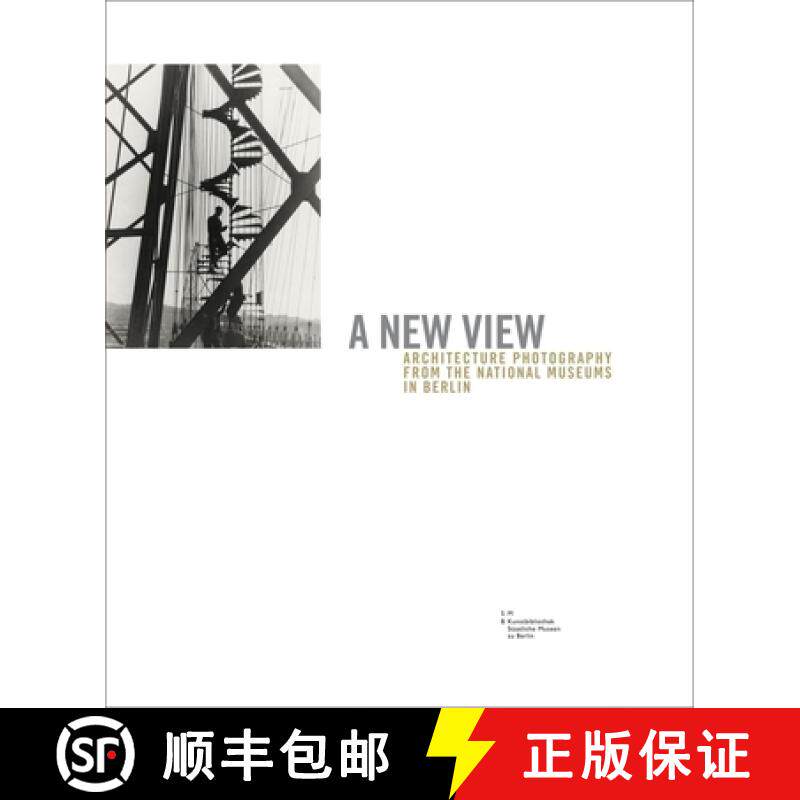 【3-4周达】A New View: Architecture Photography from the National Museums in Berlin [9783803007049]
