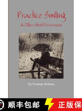 预订 Practice Smiling & Other Silent Perversions [9781387186815]