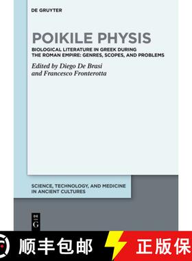 【3-4周达】Poikile Physis: Biological Literature in Greek During the Roman Empire: Genres, Scopes, an... [9783110796735]