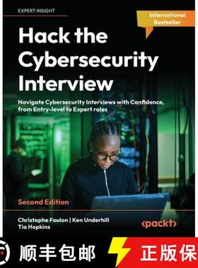 【3-4周达】Hack the Cybersecurity Interview - Second Edition: Navigate Cybersecurity Interviews with ... [9781835461297]
