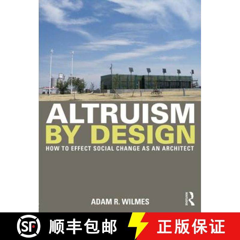 【3-4周达】Altruism by Design: How to Effect Social Change as an Architect [9780415702249]