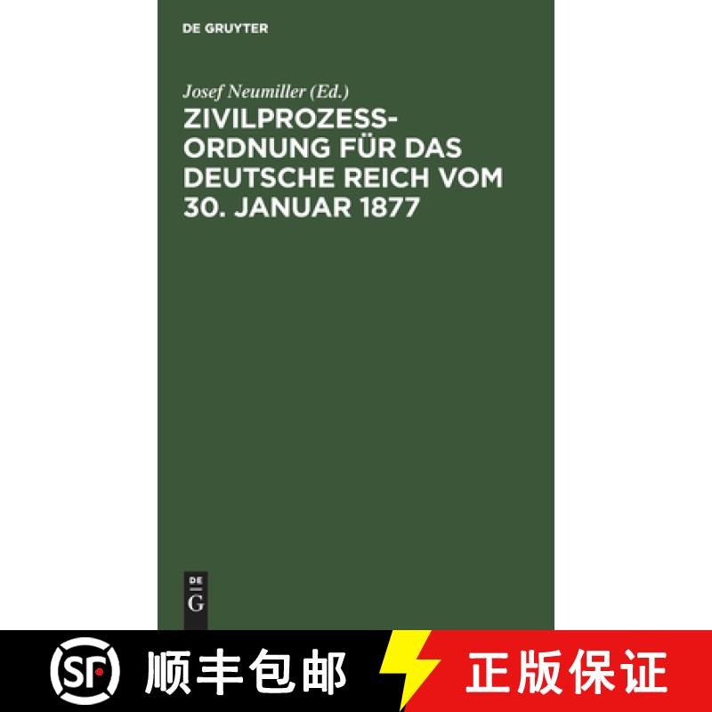 【3-4周达】Zivilprozessordnung Fur Das Deutsche Reich Vom 30. Januar 1877: In Der Fassung Der Bekannt... [9783112333136]