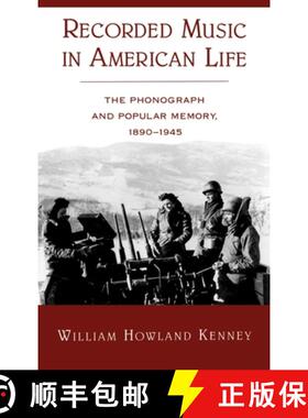 【3-4周达】Recorded Music in American Life: The Phonograph and Popular Memory, 1890-1945 [9780195100464]