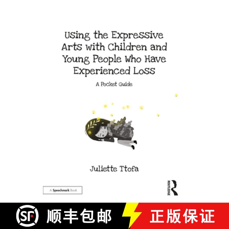 【3-4周达】Using the Expressive Arts with Children and Young People Who Have Experienced Loss: A Pock... [9780367524425]