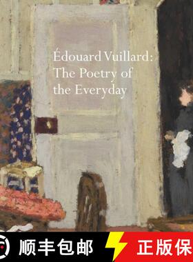 【3-4周达】Édouard Vuillard : The Poetry of the Everyday [9781843682493]