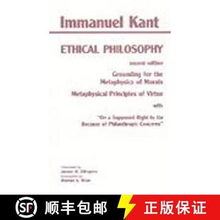【3-4周达】Kant: Ethical Philosophy: Grounding for the Metaphysics of Morals, and, Metaphysical Princ... [9780872203211]