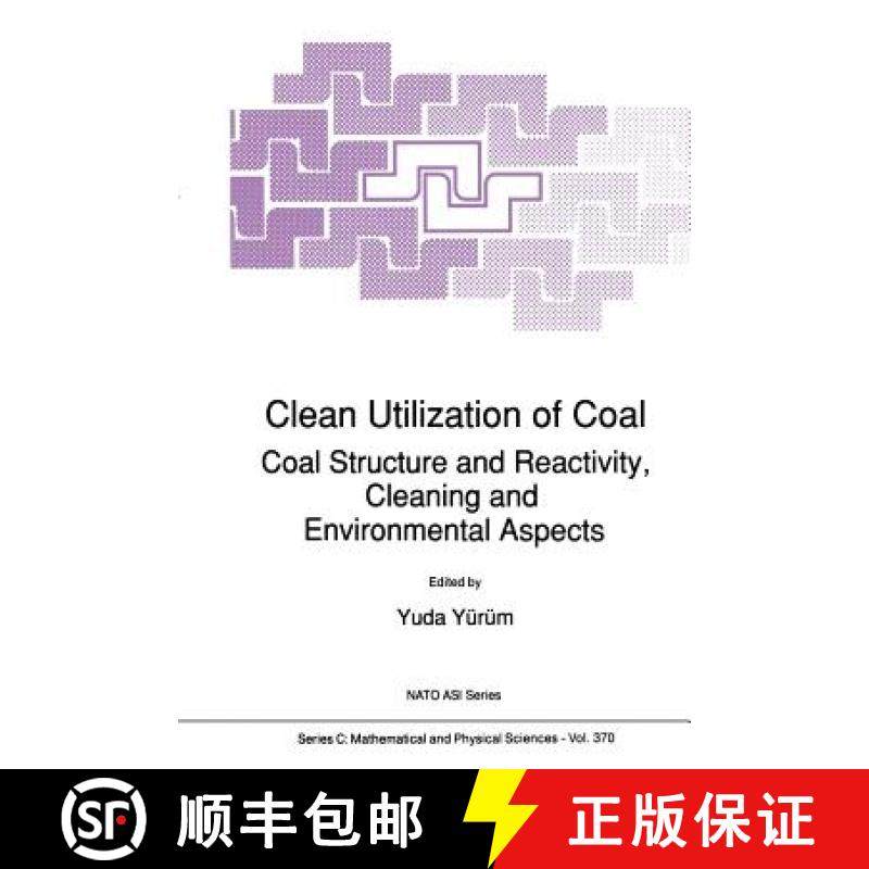 【3-4周达】Clean Utilization of Coal : Coal Structure and Reactivity, Cleaning and Environmental Aspects [9789048141586]