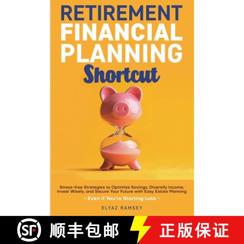 【2-3周达】Retirement Financial Planning Shortcut: Easy Strategies to Optimize Savings, Diversify Inc... [9798227717344]
