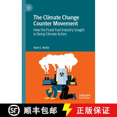 【3-4周达】精装 The Climate Change Counter Movement : How the Fossil Fuel Industry Sought to Delay Cl... [9783031335914]