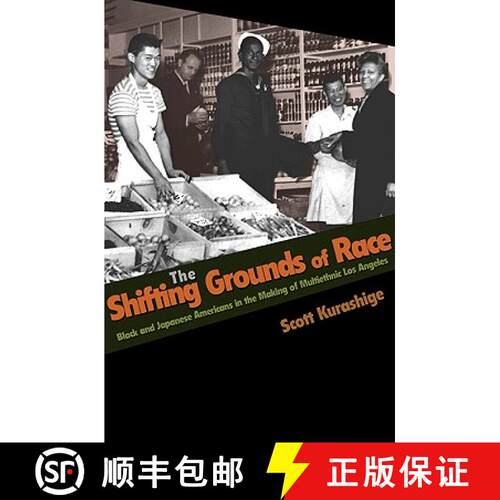【3-4周达】The Shifting Grounds of Race – Black and Japanese Americans in the Making of Multiethnic ... [9780691146188]