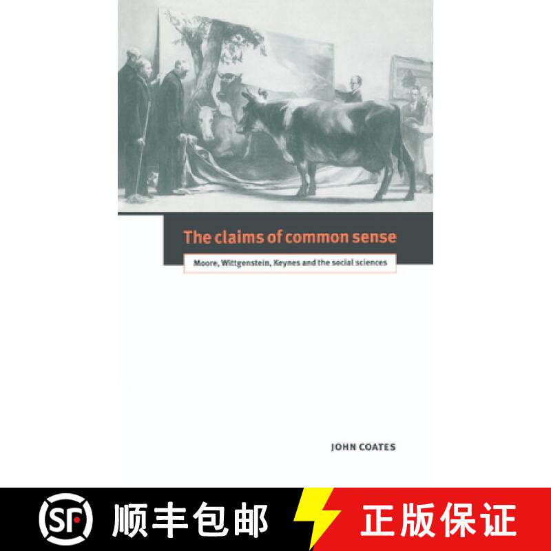 【3-4周达】Claims of Common Sense: Moore, Wittgenstein, Keynes and the Social Sciences [9780521412568]