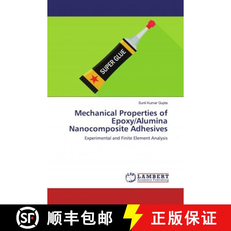 预订 Mechanical Properties of Epoxy/Alumina Nanocomposite Adhesives [9786200550804]