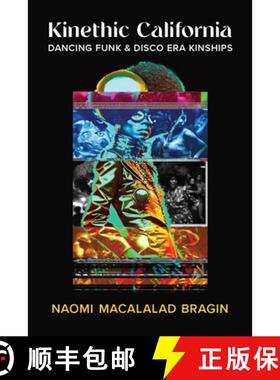 【3-4周达】Kinethic California: Dancing Funk and Disco Era Kinships [9780472056415]