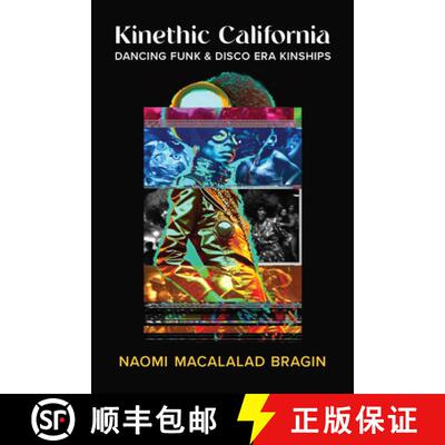 【3-4周达】Kinethic California: Dancing Funk and Disco Era Kinships [9780472056415]