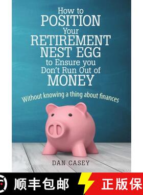 【3-4周达】How to Position Your Retirement Nest Egg to Ensure you Don't Run Out of Money: Without kno... [9780359254385]