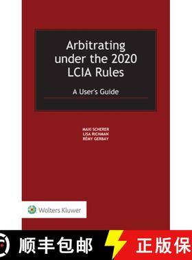 【3-4周达】Arbitrating under the 2020 LCIA Rules: A User's Guide [9789403533735]