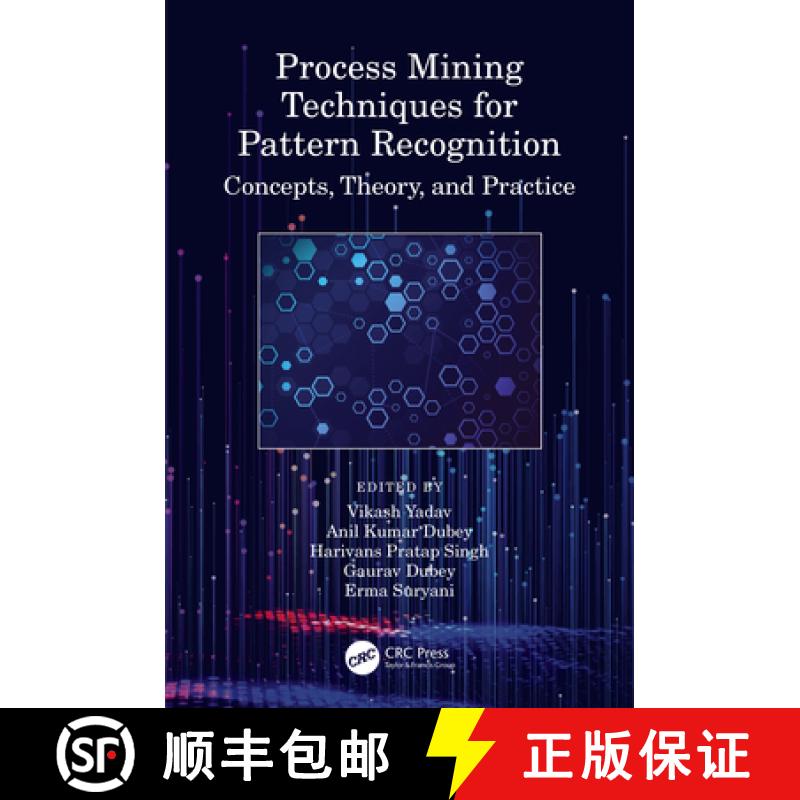 【3-4周达】Process Mining Techniques for Pattern Recognition: Concepts, Theory, and Practice [9780367770495]