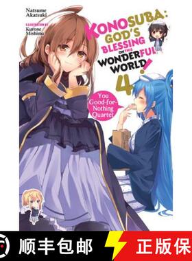 【3-4周达】Konosuba: God's Blessing on This Wonderful World!, Vol. 4 (Light Novel): You Good-For-Noth... [9780316468763]