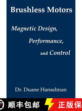 【3-4周达】Brushless motors: magnetic design, performance, and control of brushless dc and permanent ... [9780982692615]