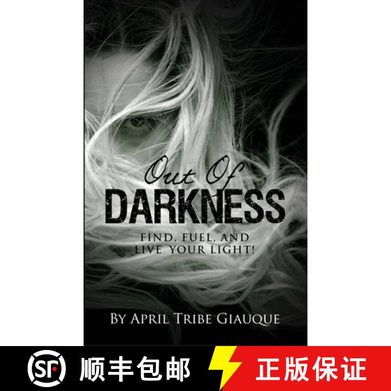 【3-4周达】Out of Darkness: Find, Fuel, and Live Your Light! [9781647461355]