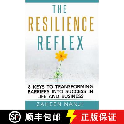 【3-4周达】The Resilience Reflex: 8 Keys to Transforming Barriers into Success in Life and Business [9780994922403]