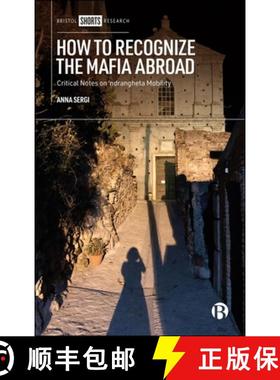 【3-4周达】How to Recognize the Mafia Abroad: Critical Notes on 'Ndrangheta Mobility [9781529249347]