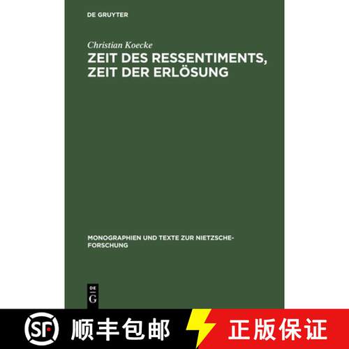 【3-4周达】精装 Zeit des Ressentiments, Zeit der Erlösung – Nietzsches Typologie temporaler Interpr... [9783110140668]
