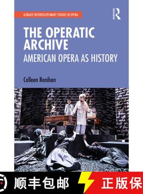 【3-4周达】The Operatic Archive : American Opera as History [9780367134327]