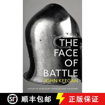 【3-4周达】The Face Of Battle : A Study of Agincourt, Waterloo and the Somme [9781847922977]