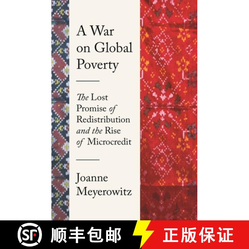 现货 向贫困宣战 简装 A War on Global Poverty: The Lost Promise of Redistribution and the Rise of Micr... [9780691250281]