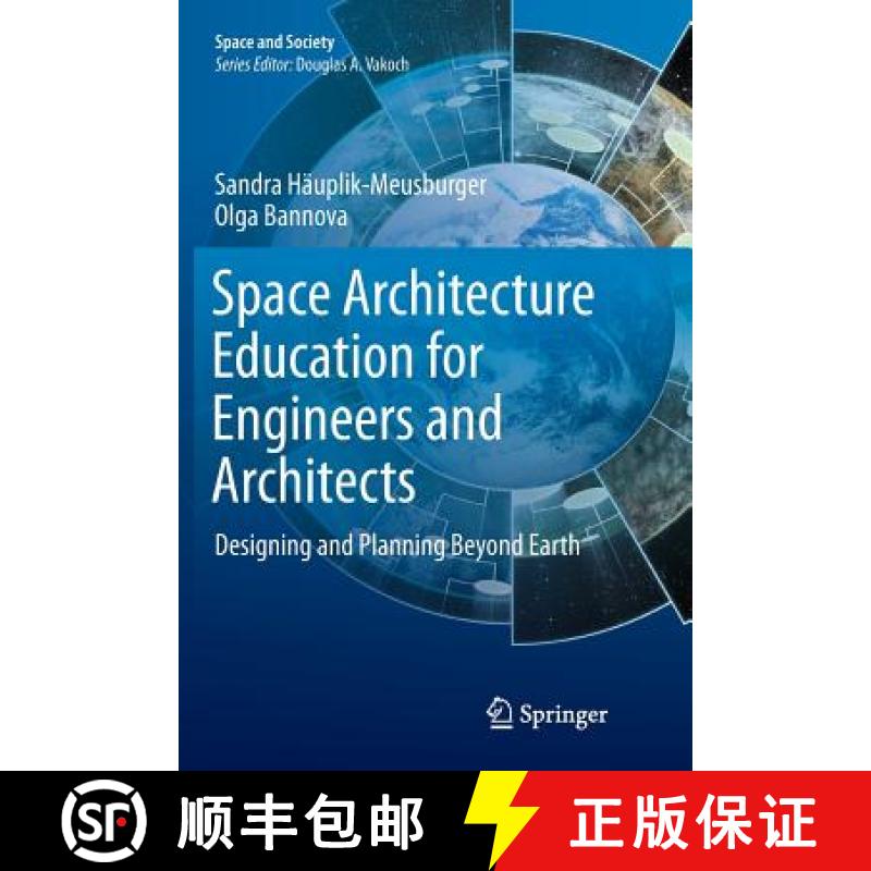 【3-4周达】Space Architecture Education for Engineers and Architects : Designing and Planning Beyond ... [9783319792682]
