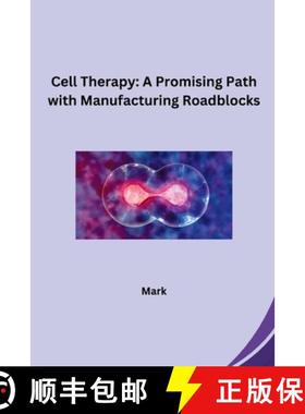 预订 Cell Therapy: A Promising Path with Manufacturing Roadblocks [9783384274465]