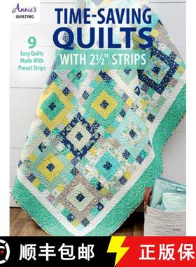 预订 Time-Saving Quilts with 2 1/2 Strips: 9 Easy Quilts Made with Precut Strips [9781640251304]