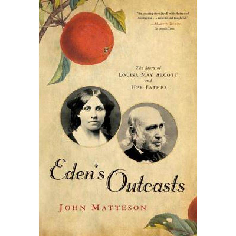 【4周达】Eden's Outcasts: The Story of Louisa May Alcott and Her Father [9780393333596]
