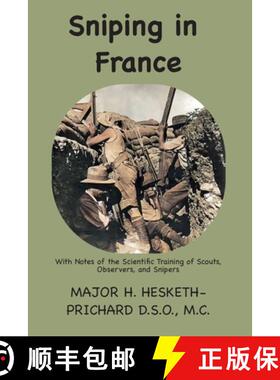 预订 Sniping in France: With notes on the scientific training of scouts, observers, and snipers [9781957990927]