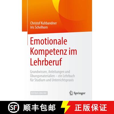 【4周达】Emotionale Kompetenz Im Lehrberuf: Grundwissen, Anleitungen & Übungsmaterialien - Ein Lehrb... [9783658269838]