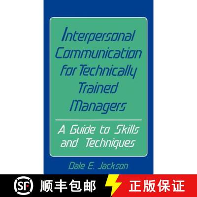 【3-4周达】Interpersonal Communication for Technically Trained Managers: A Guide to Skills and Techni... [9780899301358]